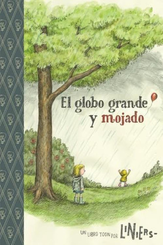 The Big Wet Globo Grande Y Mojado: Toon Books Level 2, De Liniers. Editorial Toon Books, Tapa Dura En Inglés