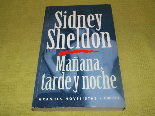 Mañana, Tarde Y Noche - Sidney Sheldon - Emecé