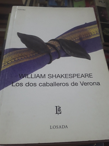 William Shakespeare - Los Dos Caballeros De Verona - Losada 