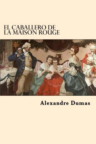 Libro:  El Caballero De La Maison Rouge (spanish Edition)