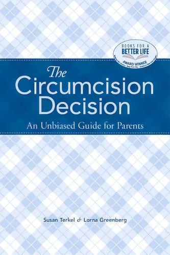 The Circumcision Decision: An Unbiased Guide For Parents, De Terkel, Susan. Editorial Carrot Seed Pub Llc, Tapa Blanda En Inglés