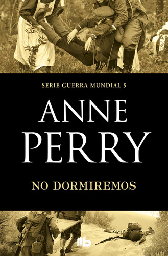 No Dormiremos (primera Guerra Mundial 5) - Perry, Anne  - *