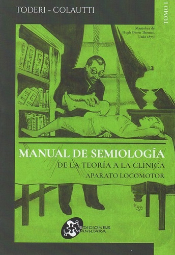 Semiología De La Teoría A La Clínica. Aparato Locomotor