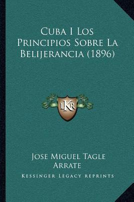 Libro Cuba I Los Principios Sobre La Belijerancia (1896) ...