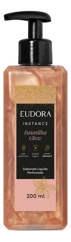 Baunilha Glow Sabonete Liq. Eudora Instance Iluminador 200ml