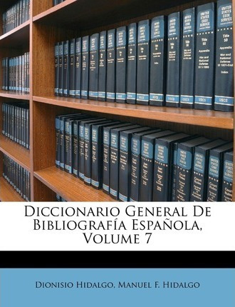 Libro Diccionario General De Bibliograf A Espa Ola, Volum...