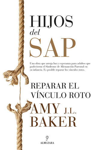 Hijos Del Sap: Reparar El Vínculo Roto, De Baker, Amy J.l.. Serie Sociedad Actual Editorial Almuzara, Tapa Blanda En Español, 2022