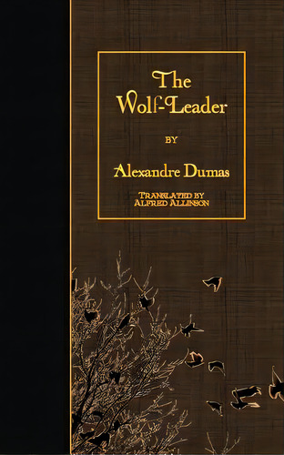 The Wolf-leader, De Allinson, Alfred. Editorial Createspace, Tapa Blanda En Inglés