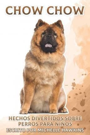 Chow Chow  Hechos Divertidos Sobre Perros Para Nios Aqwe