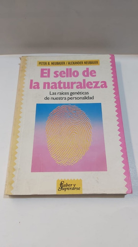 El Sello De La Naturaleza - Peter B. Neubauer - Usado 