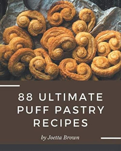 88 Ultimate Puff Pastry Recipes: Puff Pastry Cookbook - All The Best Recipes You Need Are Here!, De Brown, Joetta. Editorial Oem, Tapa Blanda En Inglés