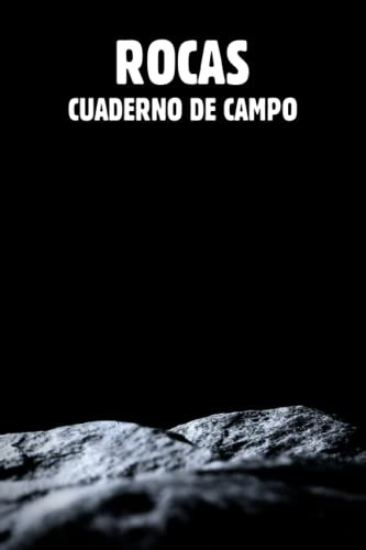 Rocas Cuaderno De Campo: Lleva Un Control Detallado De Las R