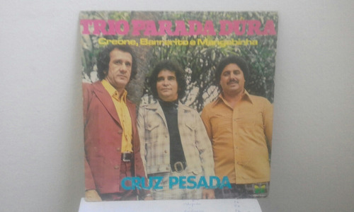 Lp Trio Parada Dura Cruz Pesada. (Usado)