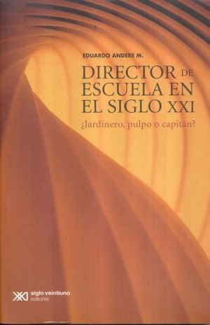 Libro Director De Escuela En El Siglo Xxi Jardinero Original