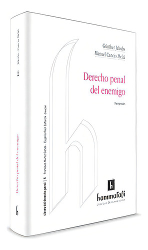 Derecho Penal Del Enemigo, De Jakobs, Günther - Cancio Meliá, Manuel. Editorial Hammurabi En Español