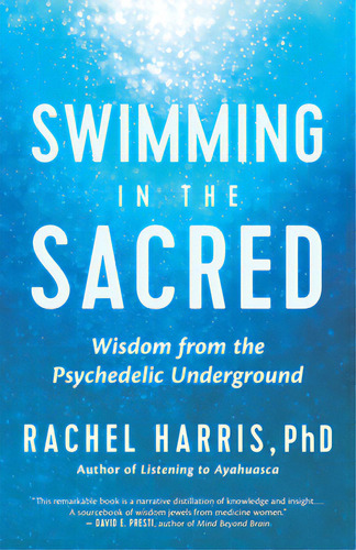 Swimming In The Sacred: Wisdom From The Psychedelic Underground, De Harris, Rachel. Editorial New World Lib, Tapa Blanda En Inglés