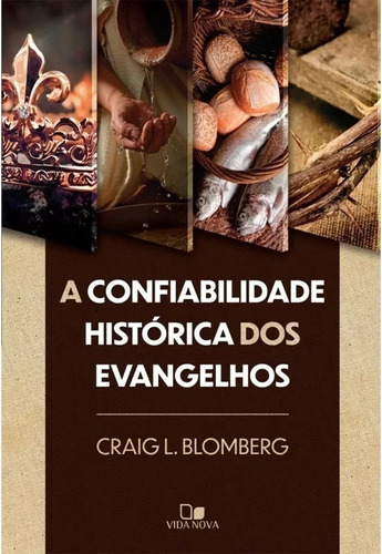 A Confiabilidade Histórica Dos Evangelhos Craig Blomberg 