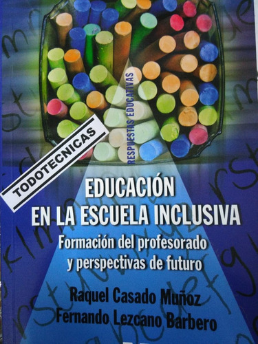 Educación En La Escuela Inclusiva. Formacion Profesorado -lm