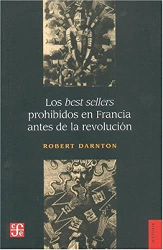 Libro Los Bestsellers Prohibidos En Francia  De Darnton Robe