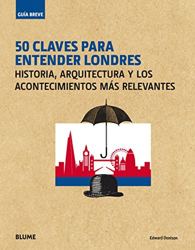 Libro 50 Claves Para Entender Londres Historia Arquitectura