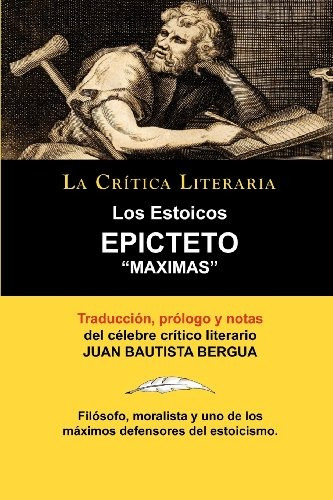 Libro : Los Estoicos: Epicteto: Maximas. La Critica Liter...