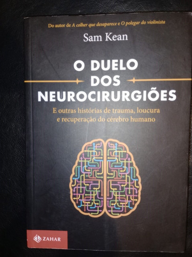 Libro O Duelo Dos Neurocirurgioes Sam Kean