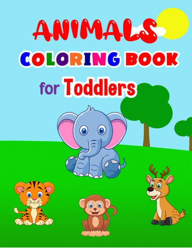 Libro Colorear De Animales Niños Pequeños: Mi Primer ...