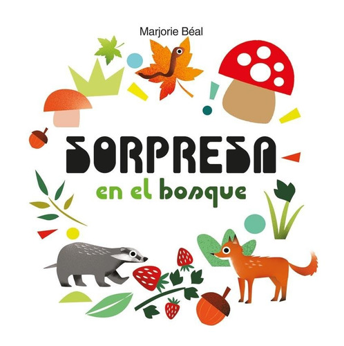 Sorpresa En El Bosque - Marjorie Béal