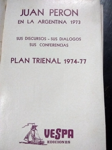 Peron En La Argentina 1973. Sus Discursos, Sus Diálogos... (Usado)