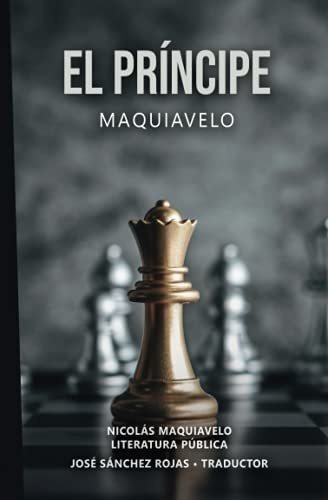 El Principe Maquiavelo - Maquiavelo, Nicolas, De Maquiavelo, Nicol. Editorial Independently Published En Español