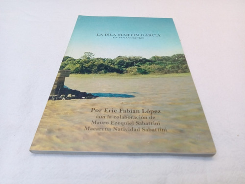 La Isla Martin Garcia En Fotografias Lopez