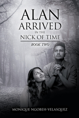 Libro Alan Arrived In The Nick Of Time: Book Two - Ngobeh...
