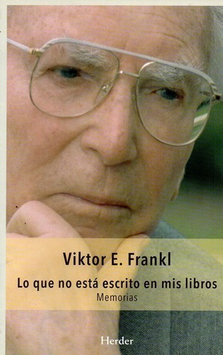 Lo Que No Esta Escrito En Mis Libros - Frankl - Herder