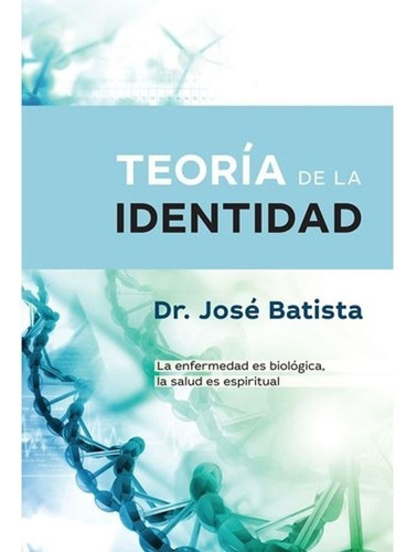 Libro Teoria De Identidad  .la Enfermedad Es Biologica ,la S