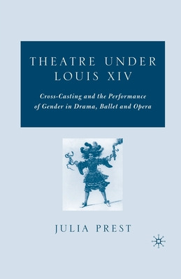 Libro Theatre Under Louis Xiv: Cross-casting And The Perf...