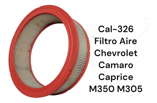 Filtro Aire Redondo Camaro Caprice M-350 M-305 Universal 