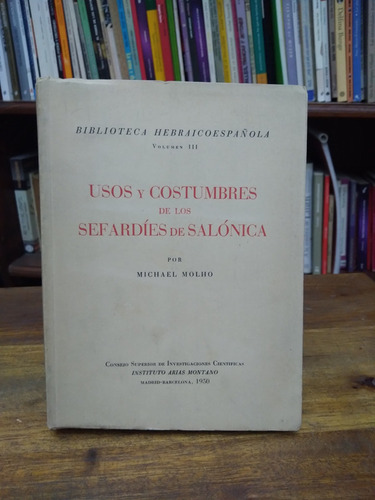 Usos Y Costumbres De Los Sefardies De Salonica - Molho