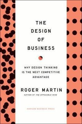 Design Of Business - Roger L. Martin (hardback)