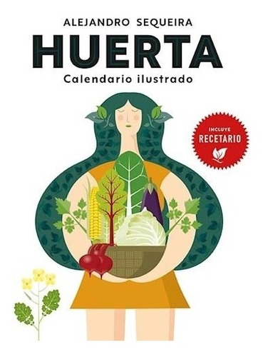 Huerta: Calendario Ilustrado - Incluye Recetario - Ateneo