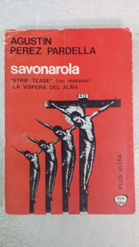 Savonarola - Agustin Perez Pardella - Plus Ultra (Usado)
