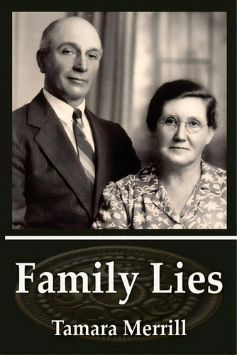 Family Lies, De Merrill, Tamara. Editorial Lightning Source Inc, Tapa Blanda En Inglés