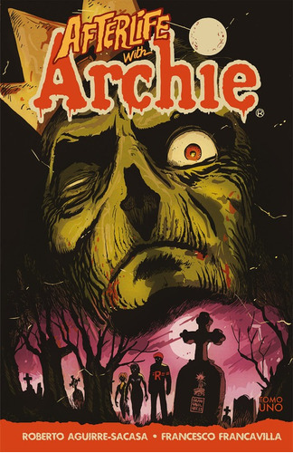 Afterlife With Archie 1a, De Roberto Aguirre-sacasa. Editorial Kamite, Tapa Blanda En Español, 2020