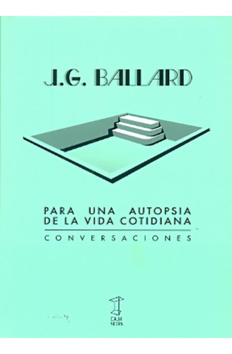 Libro: Ballard: Para Una Autopsia De La Vida Cotidiana. Ball