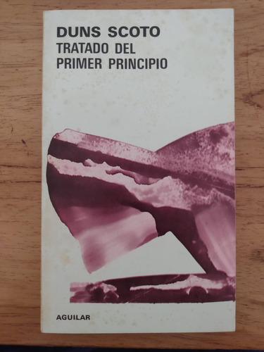 Duns Scoto - Tratado Del Primer Principio (aguilar)