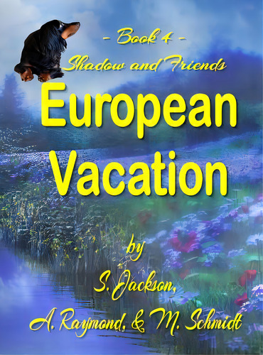 Shadow And Friends European Vacation, De Schmidt, M.. Editorial Lightning Source Inc, Tapa Dura En Inglés
