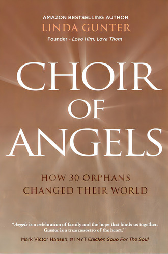 Choir Of Angels: How 30 Orphans Changed Their World, De Gunter, Linda. Editorial Beyond Pub, Tapa Dura En Inglés