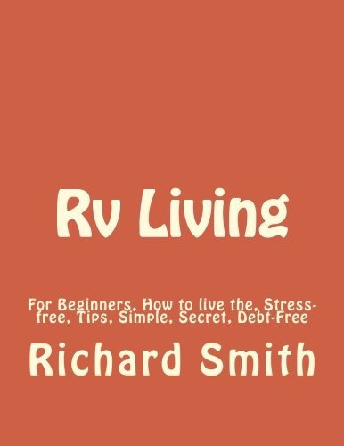 Rv Living For Beginners, How To Live The, Stressfree, Tips, 