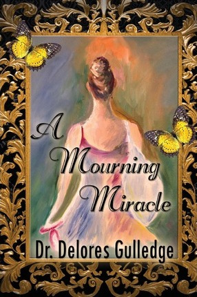 Libro A Mourning Miracle - Dr Delores D Gulledge