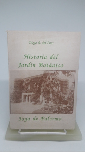 Historia Del Jardín Botánico, Joya De Palermo Diego Del Pino