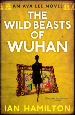 Libro The Wild Beasts Of Wuhan: An Ava Lee Novel: Book 3 ...